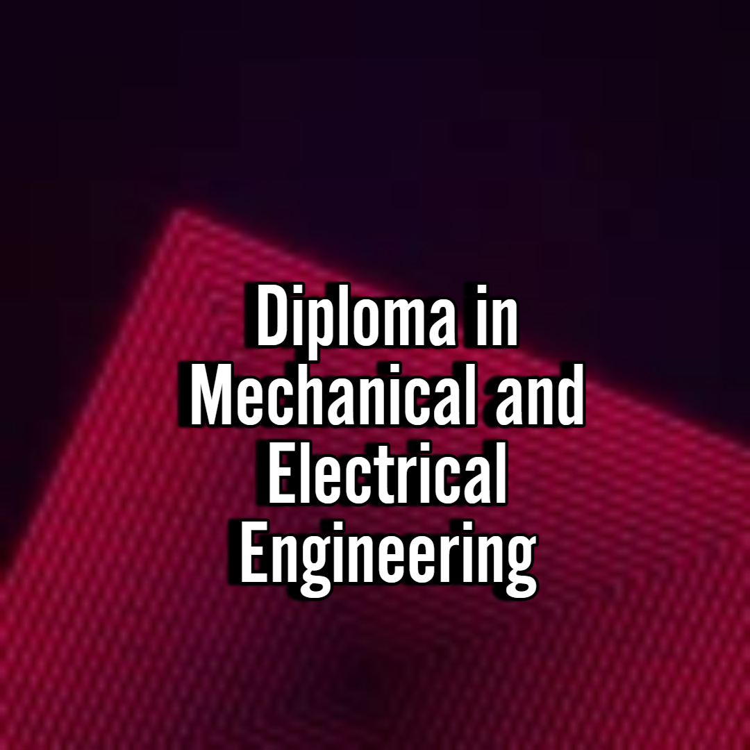 Diploma In Mechanical And Electrical Engineering - BMC